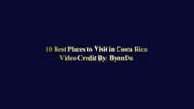 10 Best Places to Visit in Costa Rica - Costa Rica Tr