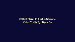10 Best Places to Visit in Slovenia - Slovenia Travel