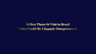 10 Best Places to Visit in Brazil - Brazil Tra