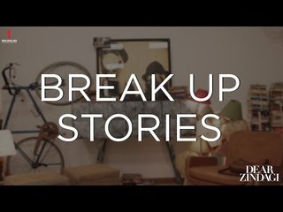 #BreakUpStories | Dear Zindagi | Alia Bhatt, Shah Rukh Khan | In Cinemas Now