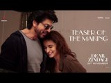 Dear Zindagi | Teaser of the making | Alia Bhatt, Shah Rukh Khan | In Cinemas Now