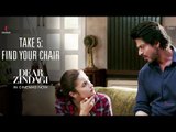 Dear Zindagi Take 5 : Find Your Chair | Alia Bhatt, Shah Rukh Khan | In Cinemas Now