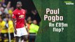 Paul Pogba: Money Well Spent? | FWTV