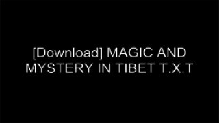 [zZdo5.!B.E.S.T] MAGIC AND MYSTERY IN TIBET by Alexandra David-NeelAlexandra David-NeelLama Anagarika GovindaAlexandra David-Neel ZIP