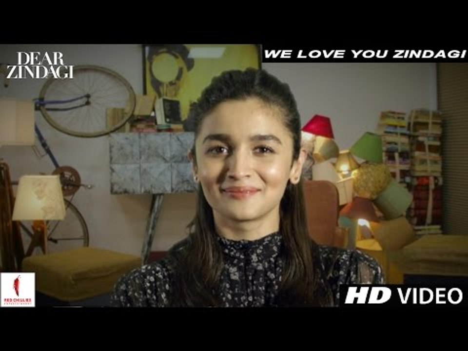 Dear Zindagi | We Love You Zindagi | Alia Bhatt, Shah Rukh Khan | In Cinemas Now