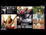 Dear Zindagi | Making Of Love You Zindagi Song | Alia Bhatt, Shah Rukh Khan | In Cinemas Now