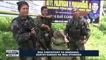 Mga checkpoint sa Mindanao, bantay-sarado ng mga awtoridad
