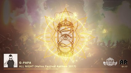 G Papa - All Night (Helios Festival Anthem 2017)