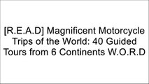 [4aFfZ.FREE] Magnificent Motorcycle Trips of the World: 40 Guided Tours from 6 Continents by Colette Coleman ZIP