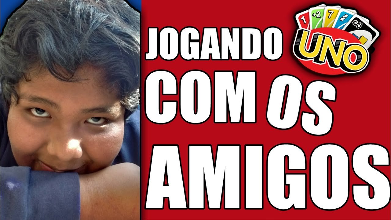 JOGANDO UNO COM OS MEUS AMIGOS Pt.2 « Canal Play! »