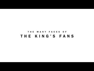 The Many Faces of The King's Fans