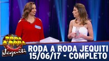 Roda a Roda Jequiti - 15.06.17 - Completo