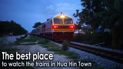 The best place to watch the trains in Hua Hin Town