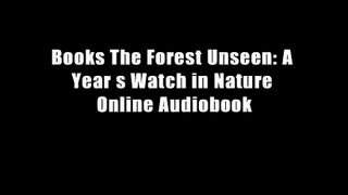 Books The Forest Unseen: A Year s Watch in Nature Online Audiobook