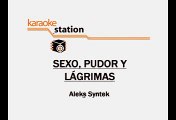Aleks Syntek - Sexo, pudor y lagrimas (Karaoke)