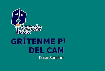CUCO SANCHEZ - GRITENME PIEDRAS DEL CAMPO (KARAOKE)
