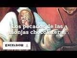 MX Express: El pecado de las monjas chocolateras