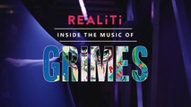 168.First Look - Realiti - Inside the Music of Grimes