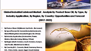 Global Industrial Lubricant Market: Opportunities and Forecast (2017-2022)