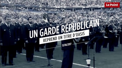 Un garde républicain reprend Oasis