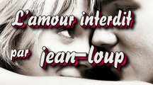 L'amour interdit - par Jean Loup