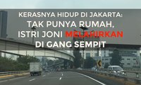 Tak Punya Rumah, Istri Joni Melahirkan di Gang Sempit