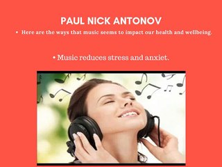 Paul Nick Antonov-How Music Affects Us and Promotes Health