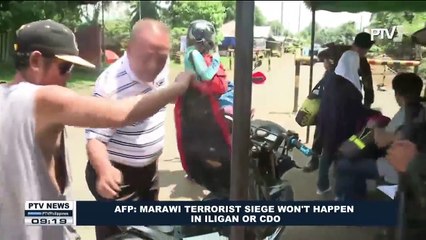 AFP: Marawi Terrorist siege won't happen in Iligan or CDO