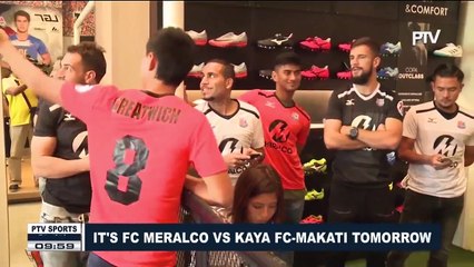 It's FC Meralco vs. Kaya FC-Makati tomorrow
