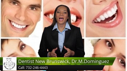 Dentist New Brunswick, Dr.M.Dominguez New BrunswickTerrificFive Star Review by Maria T