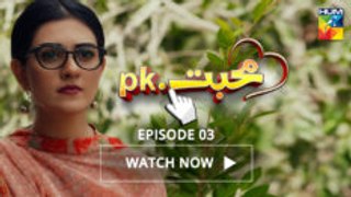 Mohabbat.PK Episode 3 HUM TV Drama - 16 June 2017