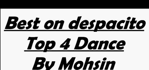 TOP 4 Despacito (ft. Daddy Yankee) cover - Dance 2017