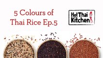 Thai Sticky Rice 101 - 5 Colours of Thai Rice Ep