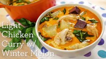 Light Chicken Curry w  Winter Melon - แกงไก่ใส่ฟักเขียว Hot Thai