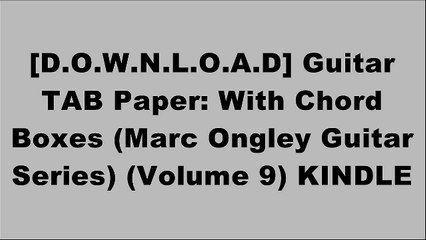 [Tmsa9.F.r.e.e] Guitar TAB Paper: With Chord Boxes (Marc Ongley Guitar Series) (Volume 9) by Mr Marc Lachlan Ongley P.D.F