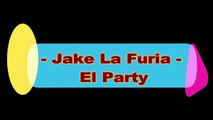 Jake La Furia - El Party (Lyric)