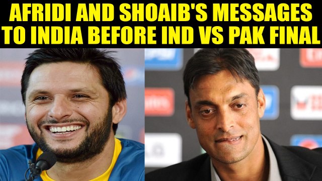 ICC Champions trophy : Afridi, Shoaib's messages to India ahead of Ind vs Pak final | Oneindia News