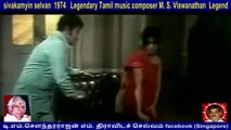 sivakamyin selvan  1974   Legendary Tamil music composer M. S. Viswanathan  Legend  song  2