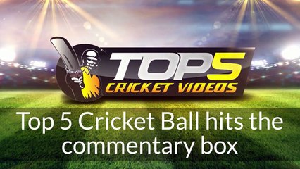 Top few Cricket Ball hits the commentary box