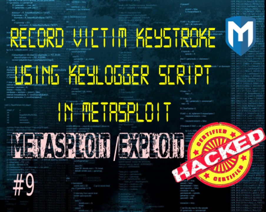 Metasploit / Exploit #9 : How to use keylogger script in Metasploit to capture victim keystroke
