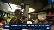 i24NEWS DESK | Rodman says Pyongyang trip 