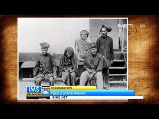 IMS - Today's History 11 Februari 1899 - Pahlawan Aceh Teuku Umar Wafat