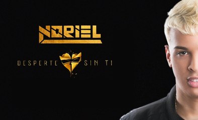 Noriel - Desperte Sin Ti