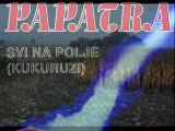 PAPATRA - Svi na polje (Kukuruzi) 1980