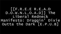 [LoXRp.[F.R.E.E D.O.W.N.L.O.A.D]] The Liberal Redneck Manifesto: Draggin' Dixie Outta the Dark by Trae Crowder, Corey Ryan Forrester, Drew Morgan EPUB