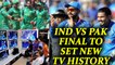 ICC Champions Trophy : India-Pakistan final encounter will break all previous TV records | Oneindia News
