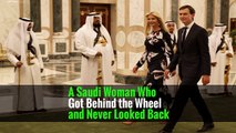 A Saudi Woman Who Got Behind the Wheel and Never Looked Back