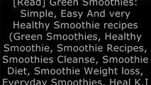[RIMoe.!B.e.s.t] Green Smoothies: Simple, Easy And very Healthy Smoothie recipes (Green Smoothies, Healthy Smoothie, Smoothie Recipes, Smoothies Cleanse, Smoothie Diet, Smoothie Weight loss, Everyday Smoothies, Heal by Henry Thompson P.P.T