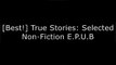 [oMVpX.F.R.E.E] True Stories: Selected Non-Fiction by Helen GarnerMark ColvinJohn SafranMagda Szubanski [E.P.U.B]