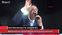 Muharrem İnce’den Bahçeli’ye Haddini bil!